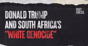 Donald Trump and South Africa’s “Genocide Against Whites”